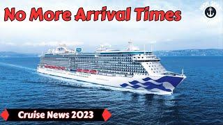 Princess Cruise Lines Eliminates Arrival Times