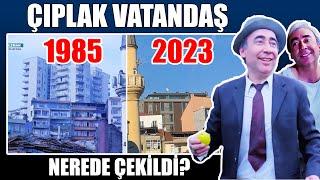 Çıplak Vatandaş Nerede Çekildi - Şener Şen Filmleri