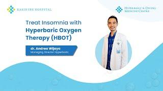 Treat Insomnia with Hyperbaric Oxygen Therapy (HBOT)