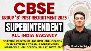 CBSE Recruitment 2025 I CBSE Superintendent Vacancy, Salary, Age, Syllabus, Exam Pattern, Posts