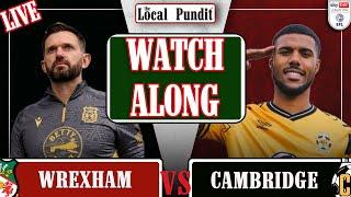 WREXHAM v CAMBRIDGE UNITED | LIVE Watch Along | EFL League One | Match Day #20