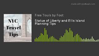 Statue of Liberty and Ellis Island Planning Tips