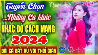 Tuyển Chọn Những Ca Khúc Nhạc Đỏ Cách Mạng Tiền Chiến Bài Ca Đi Cùng Năm Tháng - THANH HUYỀN #03