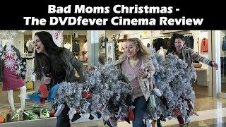 Bad Moms Christmas - Bigger and Badder? - The DVDfever Cinema Review - panDOMonium