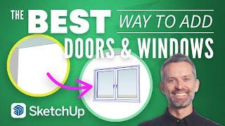 SketchUp Tutorial – The Best Way to Add Doors & Windows (Without the Hassle!)