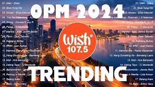 Best Of Wish OPM 2024 - The Most Listened Song 2024 On Bus 107. 5