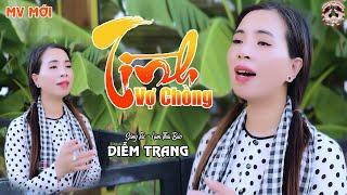 TÌNH VỢ CHỒNG | STÁC: LÂM THÁI BẢO | DIỄM TRANG - BÀI HÁT LÀM RƠI NƯỚC MẮT HÀNG TRIỆU NGƯỜI ĐANG YÊU