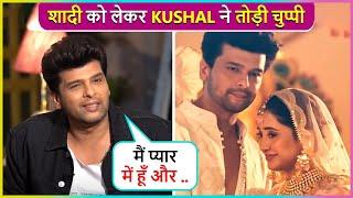 Kushal Tandon Reacts On Getting Married, Says ' Mummy Tayaar ..' | Confirms Dating Shivangi ?