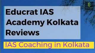 Educrat IAS Kolkata Reviews | Educrat IAS Kolkata