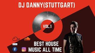 DJ DANNY STUTTGART - BEST VOCAL CLUB HOUSE MUSIC ALL TIME VOL.1