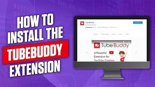 How to Install the TubeBuddy Extension...the EASY WAY!