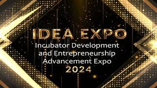 Incubator Development and Entrepreneurship Advancement Expo (IDEA EXPO) 2024