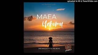 Maea Uahomu - Jnr Ragga ft. G & The Boys