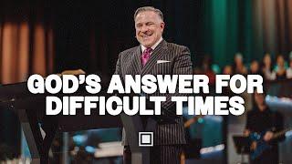 God’s Answer for Difficult Times |  Tim Dilena