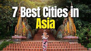 Explore The Asia's Hidden Gems: Top 7 Best Cities You Have to See to Believe!" 