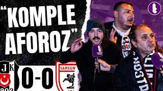 Demir öğüten Beşiktaş | Abi Bi Kel Var! | Beşiktaş 0-0 Samsunspor | Maç Sonu Taraftar Sports