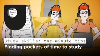 Study skills: one-minute tips - Finding pockets of time to study