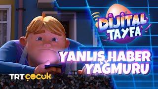 Dijital Tayfa - Yanlış Haber Yağmuru