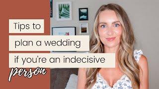 Tips to Plan a wedding if You're Indecisive