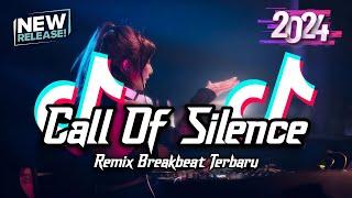 DJ Call Of Silence Breakbeat Remix Full Bass Version 2024