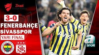 Fenerbahçe 3-0 Sivasspor MAÇ ÖZETİ (Ziraat Türkiye Kupası Yarı Final 2. Maçı) 24.05.2023