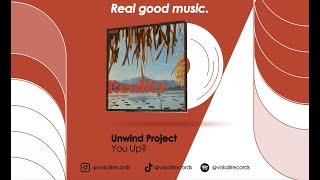 Unwind Project - You Up