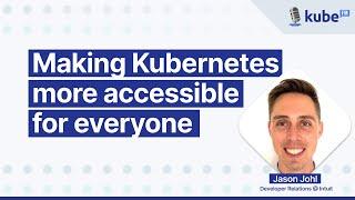 Making Kubernetes more accessible for everyone, with Jason Johl | KubeFM