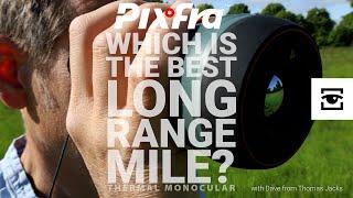 Pixfra Mile: Which is their best thermal monocular for long range?