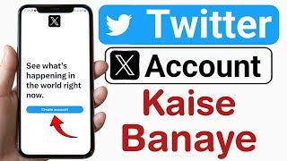 Twitter Account Kaise Banaye | X account kaise banaye | How to Create X Account