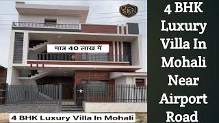 4 BHK Luxury Villa In Mohali | Villa for sale in Mohali | Near Chandigarh | Near Airport Road