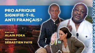 La chronique : pro Afrique signifie-t-il anti français  ?