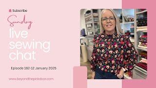 Live Sewing Chat -Episode 182- Plans for 2025