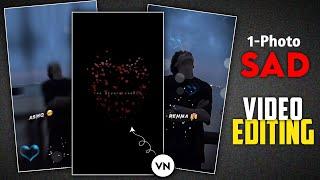 New 1- One Photo Sad Status Video Editing VN | One Photo Instagram Video Editing