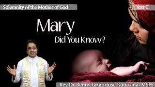 Solemnity of Mary, the Mother of God - MARY, DID YOU KNOW? by Rev Fr Benny Grigoriose Koottanal MSFS