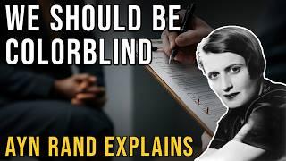 Affirmative Action Is Unjust: Ayn Rand Explains