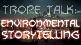 Trope Talk: Environmental Storytelling