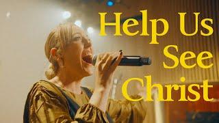 Help Us See Christ (Official Video)