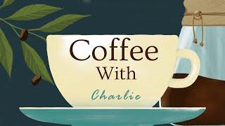 Coffee Chat With Charlie | Praying Everyone made it through the Storms