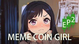 [MEME COIN GIRL] Ep2: Meme Coin