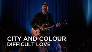 City and Colour | Difficult Love | CBC Music