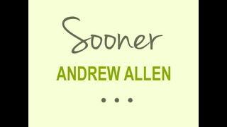 Andrew Allen - Sooner (Lyric Video)