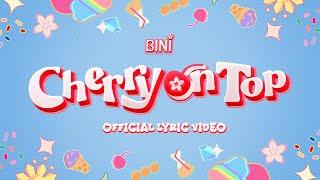 BINI : 'Cherry On Top' Official Lyric Video