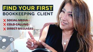 How To Find Bookkeeping Clients As A Beginner | Without SOCIAL MEDIA or COLD CALLING