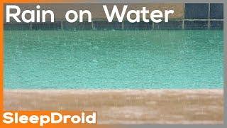 ► Sound of Rain on Water | Swimming Pool Rain Sounds for Studying, Sleeping