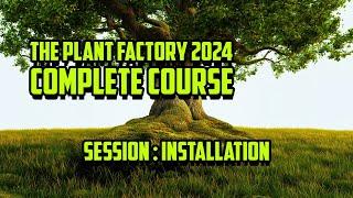 Complete Plant Factory 2024 Course: 1 - Installation and setup