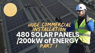 Huge Commercial Installation: 480 SOLAR PANELS /200kW of ENERGY - [PART 1]
