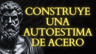 OBLÍGATE A FORMAR UNA AUTOESTIMA DE ACERO l 15 LECCIONES de ESTOICISMO