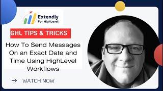 How to Send Messages on an Exact Date and Time using HighLevel Workflows