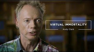 Andy Clark - Virtual Immortality