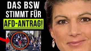 BUNDESTAG BEBT! BSW stimmt für AfD-Antrag!